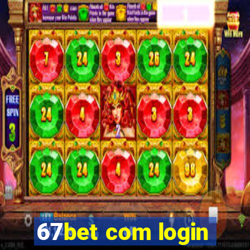 67bet com login